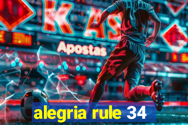 alegria rule 34